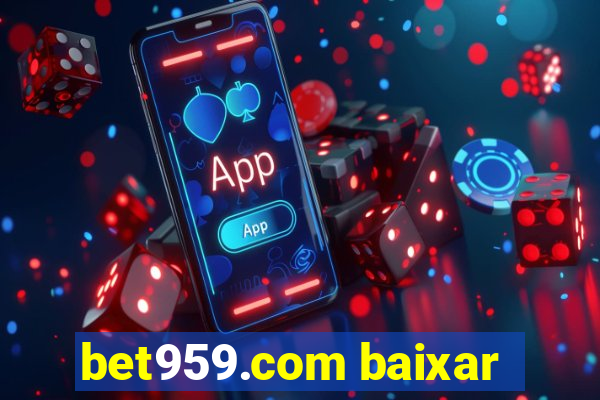 bet959.com baixar